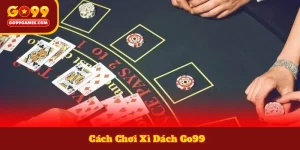 Cách Chơi Xì Dách Go99
