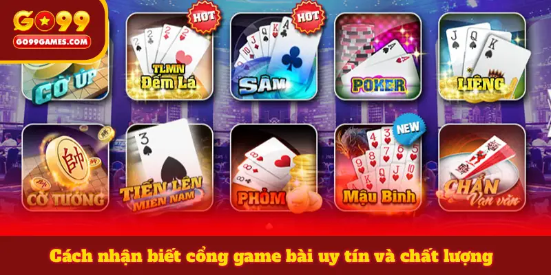 Cách nhận biết cổng game bài uy tín và chất lượng