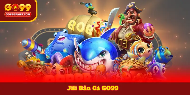 Jili Bắn Cá GO99