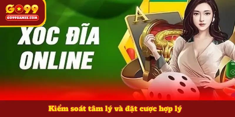 Kiểm soát tâm lý và đặt cược hợp lý