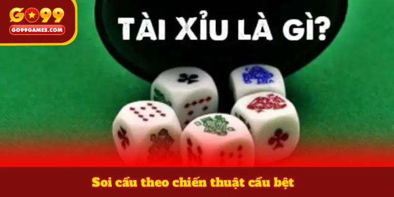 Soi cầu theo chiến thuật cầu bệt