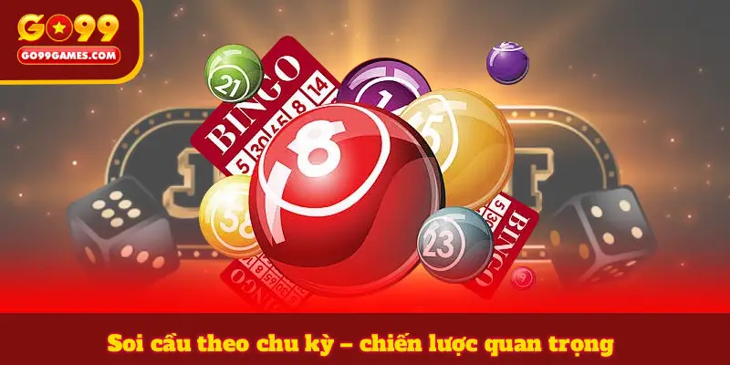 Soi cầu theo chu kỳ – chiến lược quan trọng