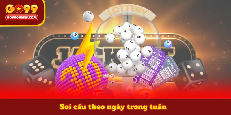 Soi cầu theo ngày trong tuần