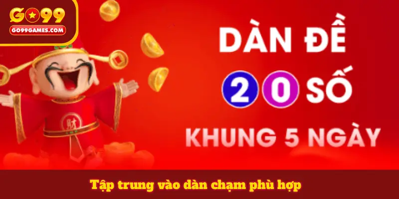 Tập trung vào dàn chạm phù hợp