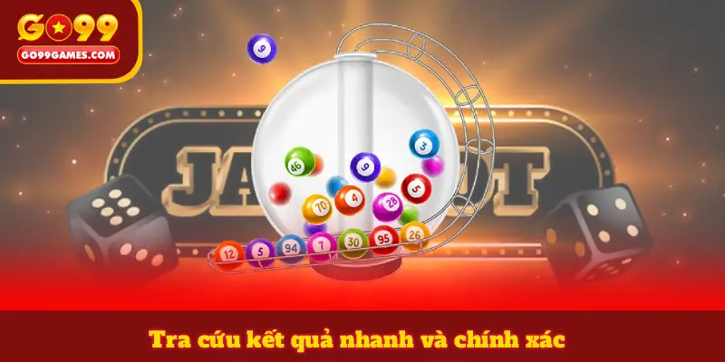 Tra cứu kết quả nhanh và chính xác