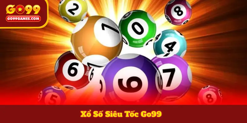 Xổ Số Siêu Tốc Go99